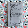 Carnet Art Nouveau "Souvenirs de l'Amérique Espagnole" (Année 1890)